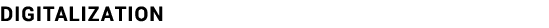 DIGITALIZATION