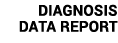 DIAGNOSIS DATA REPORT