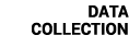 DATA COLLECTION