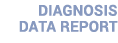 DIAGNOSIS DATA REPORT